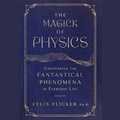 Cover: The Magick of Physics - SIMON & SCHUSTER AUDIO