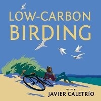 Enlarge image Cover: Low-Carbon Birding - Pelagic Publishing