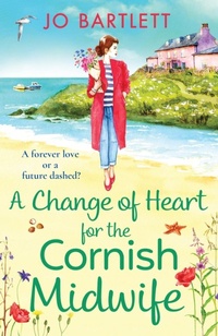 Abbildung von: A Change of Heart for the Cornish Midwife - Boldwood Books Ltd