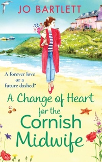 Abbildung von: A Change of Heart for the Cornish Midwife - Boldwood Books Ltd