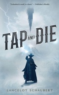 Cover: Tap and Die - Lance Schaubert