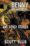 Cover: Benny the Antichrist and Other Stories - Fossil Cove Publishing