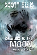Cover: Crawling to the Moon and other stories - D.G. Valdron
