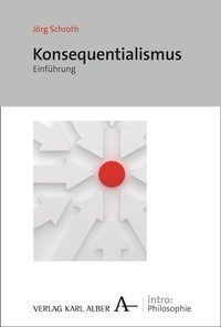 Abbildung von: Konsequentialismus - Karl Alber Verlag