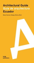 Cover: Ecuador. Gu&iacute;a de arquitectura/Architectural Guide - DOM publishers
