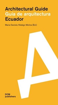 Abbildung von: Ecuador. Guía de arquitectura/Architectural Guide - DOM publishers