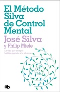 Cover: El Metodo Silva de Control Mental / The Silva Mind Control Method - Penguin Random House Grupo Editorial