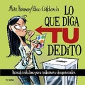 Cover: Lo que diga tu dedito / Whatever You Say - Penguin Random House Grupo Editorial