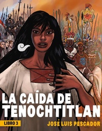 Abbildung von: La caida de Tenochtitlan / The Fall of Tenochtitlan - Penguin Random House Grupo Editorial