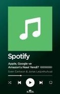 Cover: Spotify - Apple Google ve Amazonu Nasil Yendi - Kronik Kitap