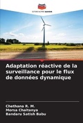 Cover: Adaptation reactive de la surveillance pour le flux de donnees dynamique - Editions Notre Savoir