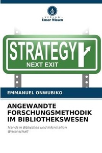 Abbildung von: Angewandte Forschungsmethodik Im Bibliothekswesen - Verlag Unser Wissen