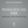 Cover: When You See Her - Blackstone Publishing