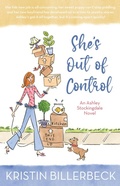 Cover: She's Out of Control (An Ashley Stockingdale Novel, #2) - Kristin Billerbeck