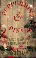Cover: Peppermint & Pine (Coming Home for Christmas Series, #8) - A.J. Nighthawke