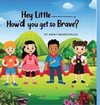 Enlarge image Cover: Hey Little__, How'd you get so Brave? - VSN