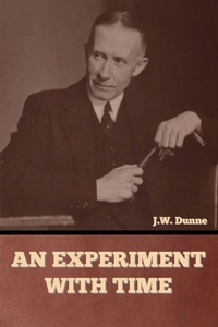 Enlarge image Cover: An Experiment with Time - Bibliotech Press