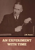 Cover: An Experiment with Time - Bibliotech Press