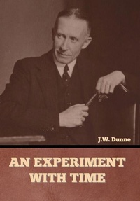 Enlarge image Cover: An Experiment with Time - Bibliotech Press