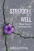 Cover: My Struggle to Be Well - White Heather LLC