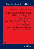 Cover: Kultur(en) der regionalen Mehrsprachigkeit / Culture(s) du plurilinguisme r&eacute;gional / Cultura(s) del pluriling&uuml;ismo regional - Peter Lang Verlag