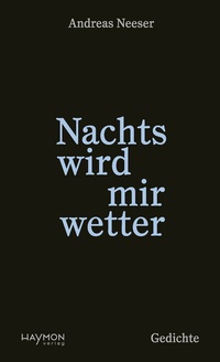 Abbildung von: Nachts wird mir wetter - Haymon Verlag