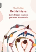 Cover: Bed&uuml;rfnisse: Der Schl&uuml;ssel zu einem gesunden Miteinander - Junfermann