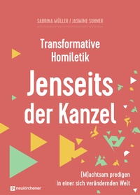 Abbildung von: Transformative Homiletik - Jenseits der Kanzel - Neukirchener Verlag