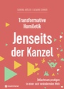 Cover: Transformative Homiletik. Jenseits der Kanzel - Neukirchener Verlag