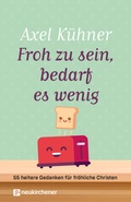 Bild: Froh zu sein, bedarf es wenig - Neukirchener Verlag