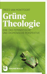 Abbildung von: Grüne Theologie - Matthias-Grünewald