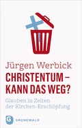 Cover: Christentum - kann das weg? - Matthias-Gr&uuml;newald