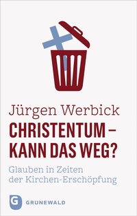 Abbildung von: Christentum - kann das weg? - Matthias-Grünewald