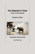 Cover: The Elephant's Tooth, Crime in Alice Springs - Clear Mind Press