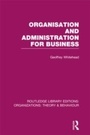 Bild: Organisation and Administration for Business (RLE: Organizations) - Routledge