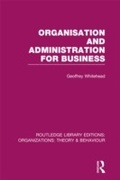 Cover: Organisation and Administration for Business (RLE: Organizations) - Routledge