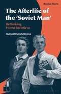 Cover: The Afterlife of the 'Soviet Man' - Bloomsbury Academic