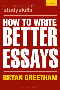 Enlarge image Cover: How to Write Better Essays - Bloomsbury Academic