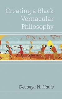 Abbildung von: Creating a Black Vernacular Philosophy - Bloomsbury eBooks US