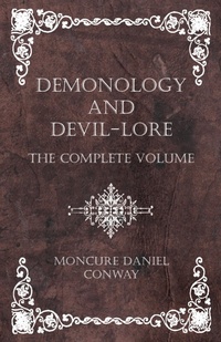 Enlarge image Cover: Demonology and Devil-Lore - The Complete Volume - Read Books Ltd.