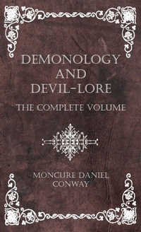 Enlarge image Cover: Demonology and Devil-Lore - The Complete Volume - Read Books