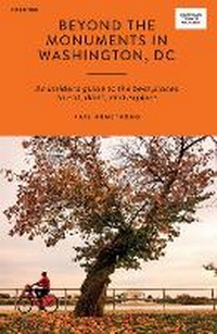 Enlarge image Cover: Beyond the Monuments in Washington, DC - Hardie Grant Explore