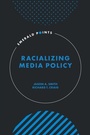 Cover: Racializing Media Policy - Emerald Publishing Limited