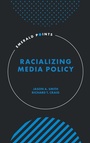 Cover: Racializing Media Policy - Emerald Publishing Limited