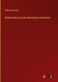Cover: Suedamerika und die deutschen Interessen - Outlook Verlag