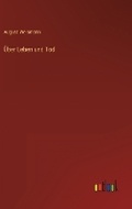 Cover: UEber Leben und Tod - Outlook Verlag
