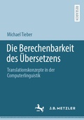 Abbildung von: Die Berechenbarkeit des Übersetzens - J.B. Metzler