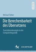 Cover: Die Berechenbarkeit des &Uuml;bersetzens - J.B. Metzler