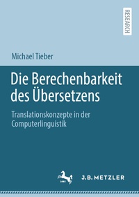 Abbildung von: Die Berechenbarkeit des Übersetzens - J.B. Metzler