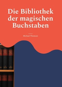 Abbildung von: Die Bibliothek der magischen Buchstaben - Books on Demand